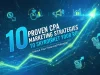 10 Proven CPA Marketing Strategies to Skyrocket Your ROI CPA Marketing Strategies