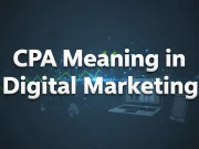 CPA Meaning Marketing: How It Works and Why It Matters CPA Meaning Marketing
