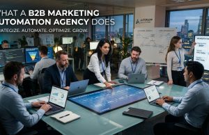 What a B2B Marketing Automation Agency Does