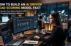 How to Build an AI Driven Lead Scoring Model Fast How to Build an AI Driven Lead Scoring Model Fast